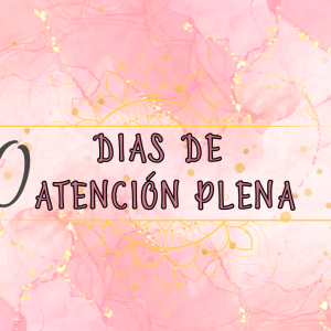 40 días de atención plena
